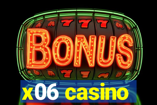 x06 casino